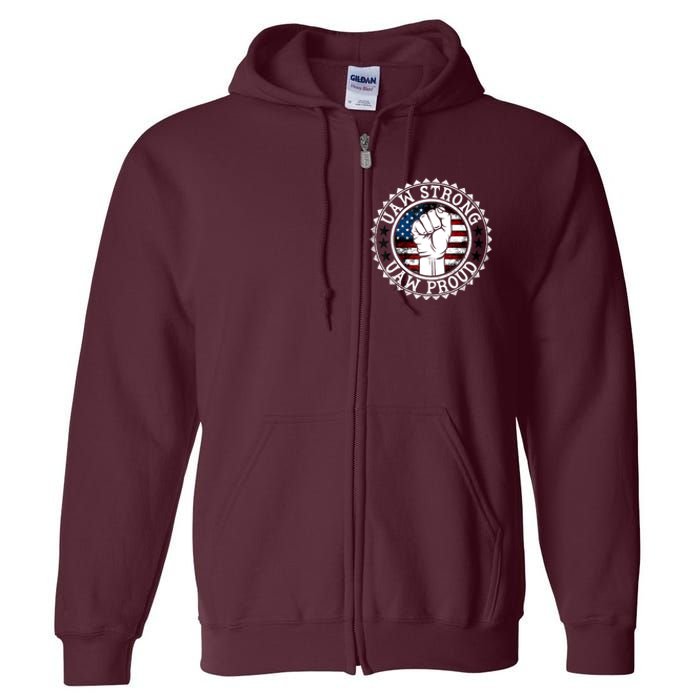 UAW Strong UAW Proud Union Pride UAW Laborer Worker Full Zip Hoodie