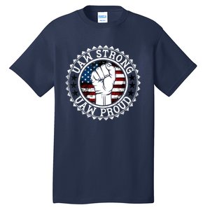 UAW Strong UAW Proud Union Pride UAW Laborer Worker Tall T-Shirt