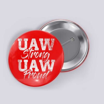 UAW Strong UAW Proud Union Pride UAW Laborer Worker Design Button