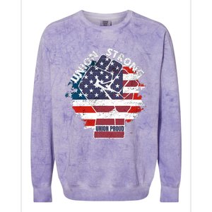 Union Strong Union Proud Labor Day Raised Clinched Fist Colorblast Crewneck Sweatshirt