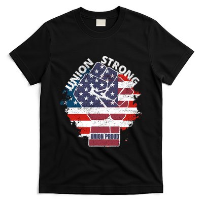 Union Strong Union Proud Labor Day Raised Clinched Fist T-Shirt