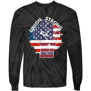 Union Strong Union Proud Labor Day Raised Clinched Fist Tie-Dye Long Sleeve Shirt