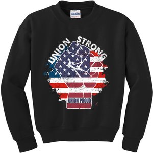 Union Strong Union Proud Labor Day Raised Clinched Fist Kids Sweatshirt