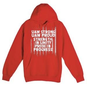 UAW Strong UAW Proud Union Pride UAW Laborer Worker Flag Design Premium Pullover Hoodie