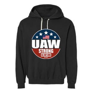 Uaw Strong Uaw Pride Uaw Laborer Worker Garment-Dyed Fleece Hoodie