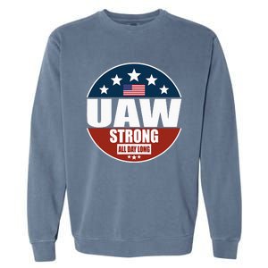 Uaw Strong Uaw Pride Uaw Laborer Worker Garment-Dyed Sweatshirt