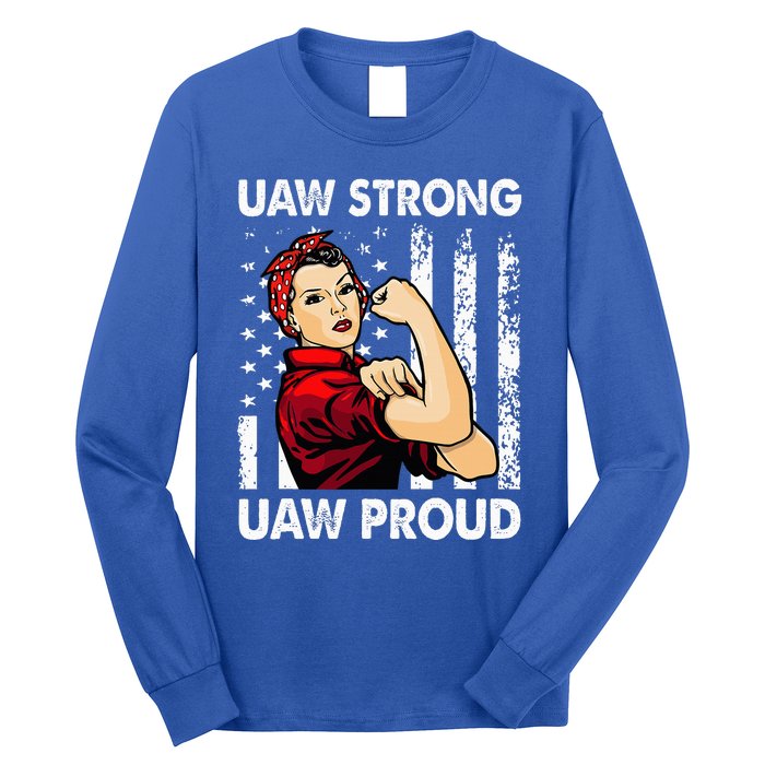 UAW Strong UAW Proud Union Pride UAW Laborer Worker Long Sleeve Shirt