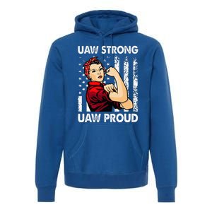 UAW Strong UAW Proud Union Pride UAW Laborer Worker Premium Hoodie