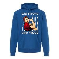 UAW Strong UAW Proud Union Pride UAW Laborer Worker Premium Hoodie