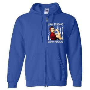 UAW Strong UAW Proud Union Pride UAW Laborer Worker Full Zip Hoodie