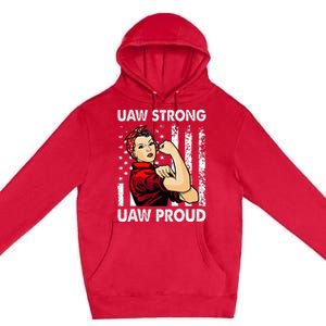 UAW Strong UAW Proud Union Pride UAW Laborer Worker Premium Pullover Hoodie