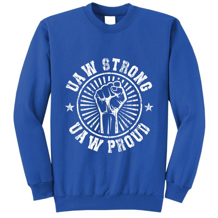 UAW Strong UAW Proud Union Pride Laborer Worker Tall Sweatshirt