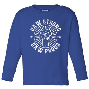 UAW Strong UAW Proud Union Pride Laborer Worker Toddler Long Sleeve Shirt