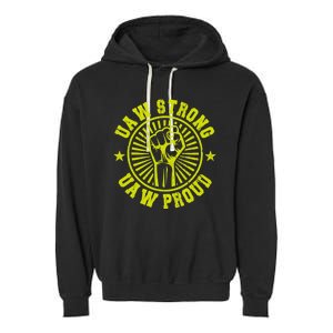 UAW Strong UAW Proud Union Pride UAW Laborer Worker Garment-Dyed Fleece Hoodie