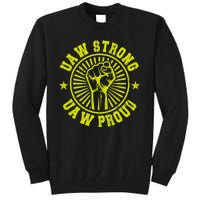 UAW Strong UAW Proud Union Pride UAW Laborer Worker Tall Sweatshirt