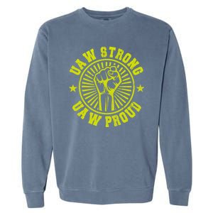 UAW Strong UAW Proud Union Pride UAW Laborer Worker Garment-Dyed Sweatshirt