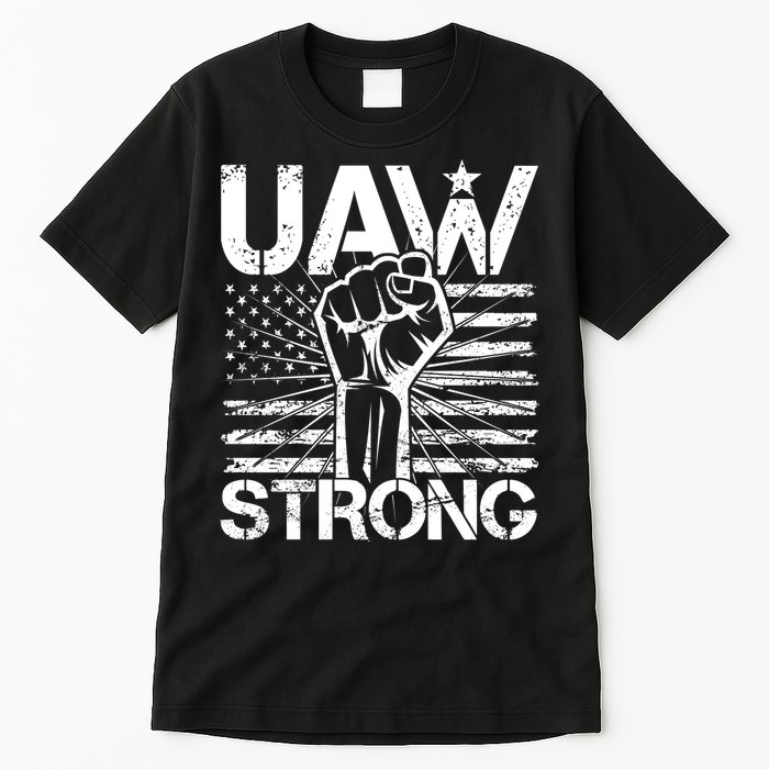 UAW Strong United Auto Workers Strike Tall T-Shirt
