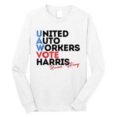 Union Strong Uaw For Harris 2024 President Election Long Sleeve Shirt