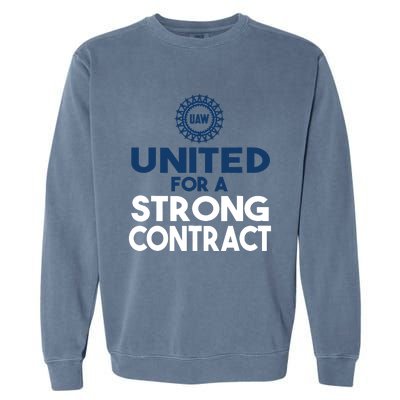 UAW Strike United For A Strong Contract Garment-Dyed Sweatshirt