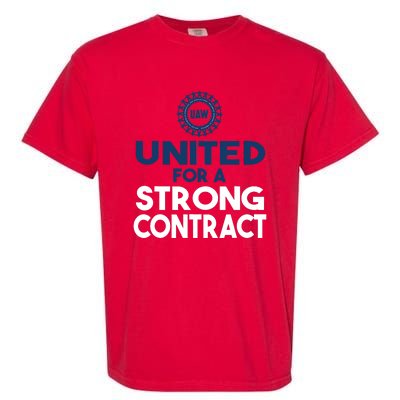 UAW Strike United For A Strong Contract Garment-Dyed Heavyweight T-Shirt