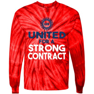 UAW Strike United For A Strong Contract Tie-Dye Long Sleeve Shirt