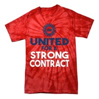 UAW Strike United For A Strong Contract Tie-Dye T-Shirt