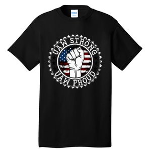 UAW Strong UAW Proud Union Pride UAW Laborer Worker Tall T-Shirt