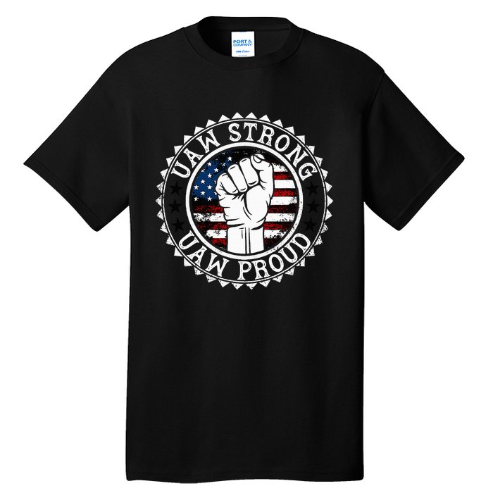 UAW Strong UAW Proud Union Pride UAW Laborer Worker Tall T-Shirt