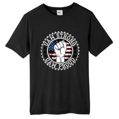 UAW Strong UAW Proud Union Pride UAW Laborer Worker Tall Fusion ChromaSoft Performance T-Shirt