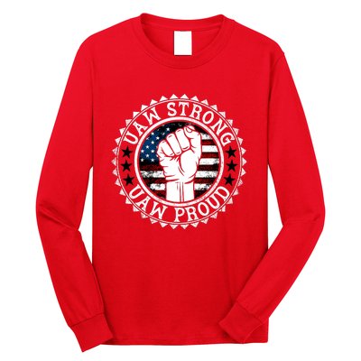 UAW Strong UAW Proud Union Pride UAW Laborer Worker Long Sleeve Shirt