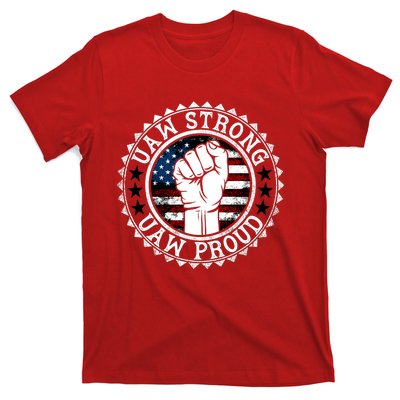 UAW Strong UAW Proud Union Pride UAW Laborer Worker T-Shirt