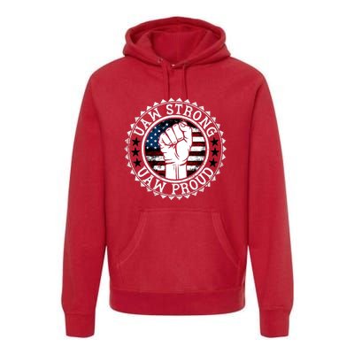 UAW Strong UAW Proud Union Pride UAW Laborer Worker Premium Hoodie