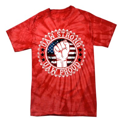 UAW Strong UAW Proud Union Pride UAW Laborer Worker Tie-Dye T-Shirt