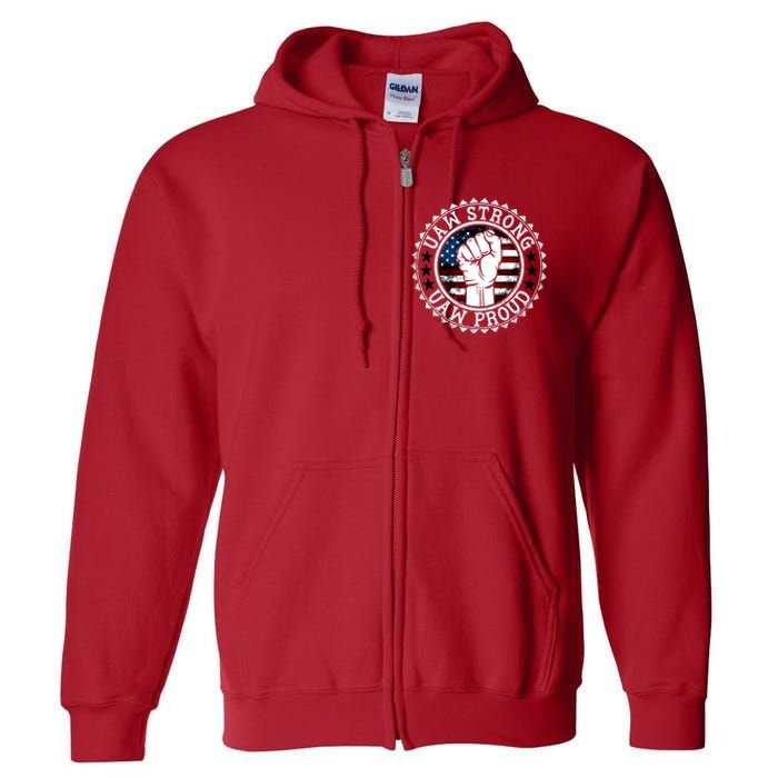 UAW Strong UAW Proud Union Pride UAW Laborer Worker Full Zip Hoodie