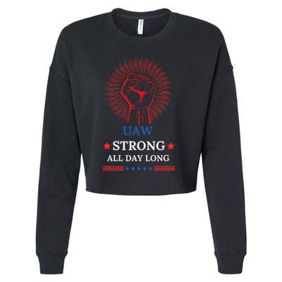 Uaw Strike United Auto Workers Union Uaw Strong Stand Up Uaw Cropped Pullover Crew