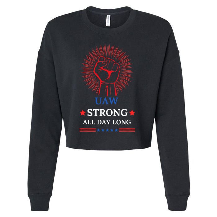 Uaw Strike United Auto Workers Union Uaw Strong Stand Up Uaw Cropped Pullover Crew