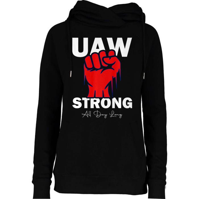 UAW Strong UAW Proud United Auto Workers UAW Strike Womens Funnel Neck Pullover Hood