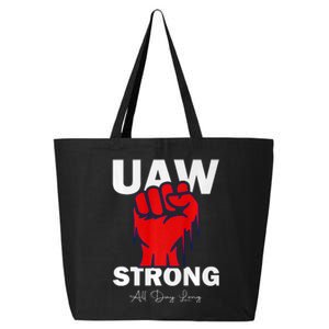 UAW Strong UAW Proud United Auto Workers UAW Strike 25L Jumbo Tote