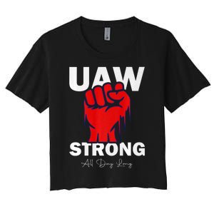 UAW Strong UAW Proud United Auto Workers UAW Strike Women's Crop Top Tee