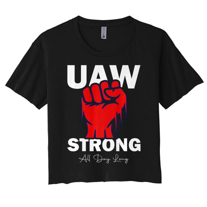 UAW Strong UAW Proud United Auto Workers UAW Strike Women's Crop Top Tee