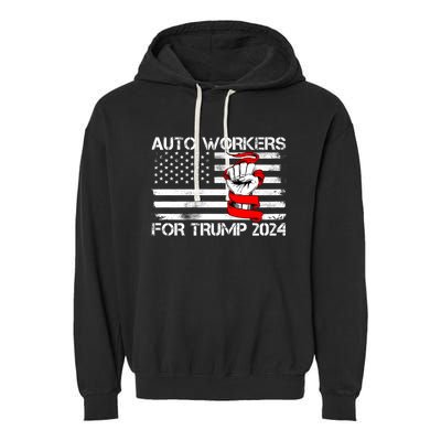 Uaw Strong Uaw Proud Union Pride Auto Workers For Trump Garment-Dyed Fleece Hoodie