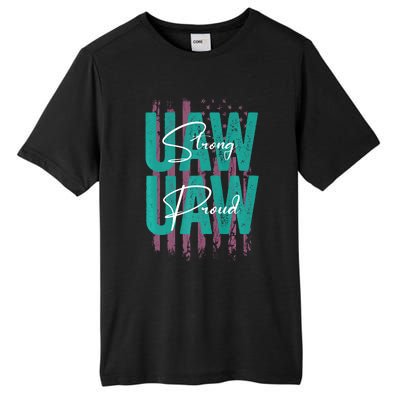 UAW Strong UAW Proud Union Pride UAW Laborer Worker Tall Fusion ChromaSoft Performance T-Shirt