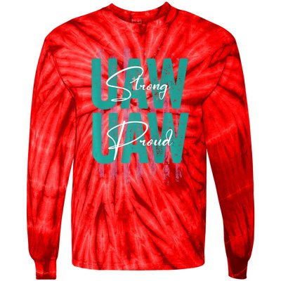 UAW Strong UAW Proud Union Pride UAW Laborer Worker Tie-Dye Long Sleeve Shirt