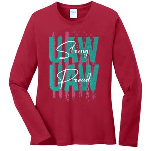 UAW Strong UAW Proud Union Pride UAW Laborer Worker Ladies Long Sleeve Shirt