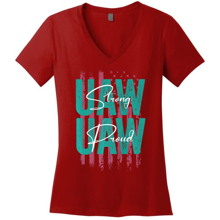 UAW Strong UAW Proud Union Pride UAW Laborer Worker Women's V-Neck T-Shirt