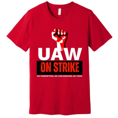 Uaw Strike United Auto Workers Union Strike Gift Walkout Red Premium T-Shirt