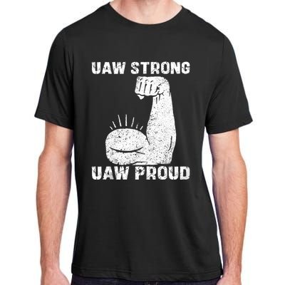 Uaw Strong Uaw Proud Union Pride Uaw Laborer Worker Adult ChromaSoft Performance T-Shirt