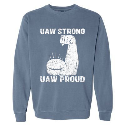 Uaw Strong Uaw Proud Union Pride Uaw Laborer Worker Garment-Dyed Sweatshirt