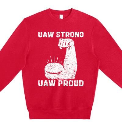 Uaw Strong Uaw Proud Union Pride Uaw Laborer Worker Premium Crewneck Sweatshirt