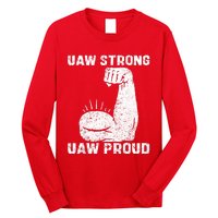 Uaw Strong Uaw Proud Union Pride Uaw Laborer Worker Long Sleeve Shirt